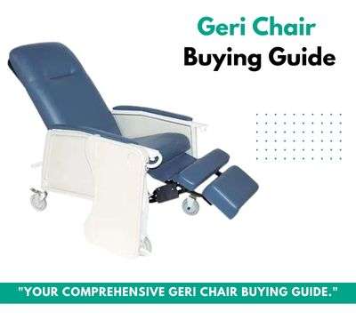 The Complete Geri Chair Buying Guide